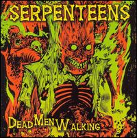 The Serpenteens - Dead Men Walking lyrics