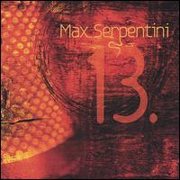 Max Serpentini - 13 lyrics