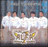 Grupo Alfa 7 - Porque Te Quiero Amor lyrics