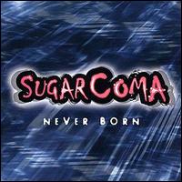 Sugarcoma - Never Born lyrics