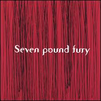 Seven Pound Fury - Seven Pound Fury lyrics