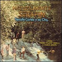 Serafin Cortez - Naturalmente Serafin lyrics
