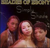 Shades of Ebony - Simply Shade lyrics