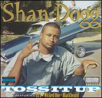 Shan Dogg - Toss It Up lyrics