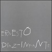 Ernesto Diaz-Infante - Ernesto Diaz-Infante [Pax] lyrics