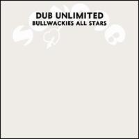 Bullwackie's All Stars - Dub Unlimited lyrics