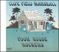 Clive Field Marshall - Poor House Rockers lyrics
