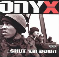 Onyx - Shut 'Em Down lyrics