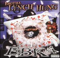 Brotha Lynch Hung - EBK4 lyrics