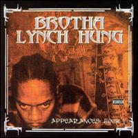 Brotha Lynch Hung - The Appearances: Book 1 lyrics