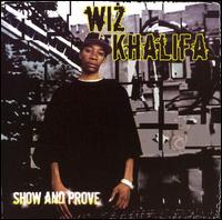 Wiz Khalifa - Show and Prove lyrics