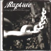 Rapture - Songs for the Withering lyrics
