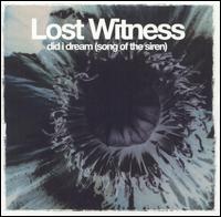 Lost Witness - Did I Dream (Song of the Siren) lyrics