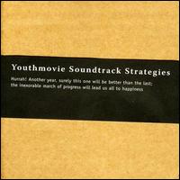 Youthmovie Soundtrack Strategies - Hurrah! Another Year, Surely This One Will Be Better Than the Last lyrics
