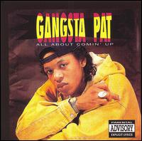 Gangsta Pat - All About Comin' Up lyrics