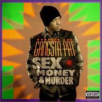Gangsta Pat - Sex, Money & Murder lyrics
