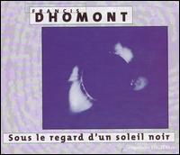 Francis Dhomont - Sous le Regard d'Un Soleil Noir lyrics