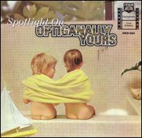 Optiganally Yours - Spotlight On... lyrics