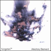 Tungsten74 - Aleatory Element lyrics