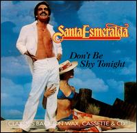 Santa Esmeralda - Don't Be Shy Tonight lyrics