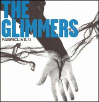 The Glimmers - Fabriclive.31 lyrics