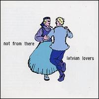 Not from There - Latvian Lovers lyrics