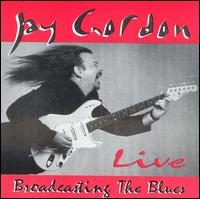 Jay Gordon - Broadcasting the Blues Live lyrics