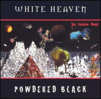 Jay Gordon - White Heaven Powdered Black lyrics