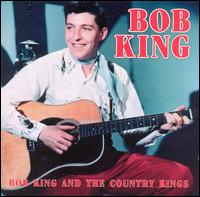 Bob King - Bob King and the Country Kings lyrics