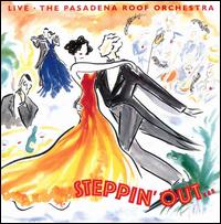 Pasadena Roof Orchestra - Steppin' Out [live] lyrics