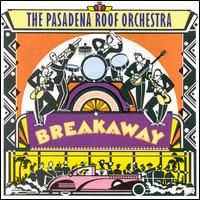 Pasadena Roof Orchestra - Breakaway lyrics