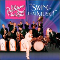 Pasadena Roof Orchestra - Swing That Music lyrics