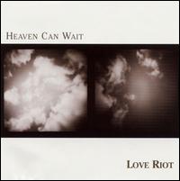 Love Riot - Heaven Can Wait lyrics