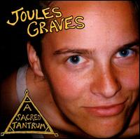 Joules Graves - A Sacred Tantrum lyrics