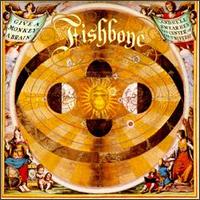 Fishbone - Give a Monkey a Brain and He'll Swear He's the Center of the Universe lyrics