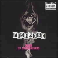 Fishbone - Live in Amsterdam lyrics