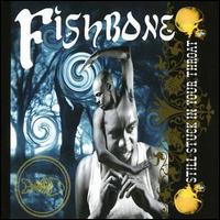 Fishbone - Still Stuck in Your Throat lyrics