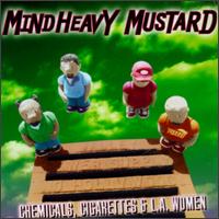 Mind Heavy Mustard - Chemicals, Cigarettes & L. A. Women lyrics