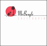 Mr. Bungle - California lyrics