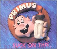 Primus - Suck on This [live] lyrics