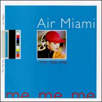 Air Miami - Me, Me, Me lyrics