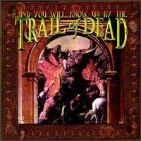 ...And You Will Know Us by the Trail of Dea - ...And You Will Know Us by the Trail of Dead lyrics