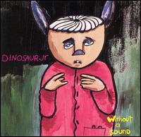 Dinosaur Jr. - Without a Sound lyrics