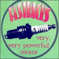Fastbacks - Very, Very Powerful Motor lyrics