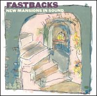 Fastbacks - New Mansions in Sound lyrics