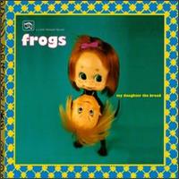 The Frogs - My Daughter the Broad lyrics