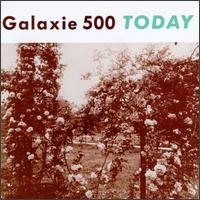 Galaxie 500 - Today lyrics