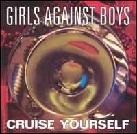 Girls Against Boys - Cruise Yourself lyrics