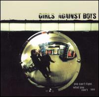 Girls Against Boys - You Can't Fight What You Can't See lyrics