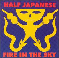 Half Japanese - Fire in the Sky lyrics